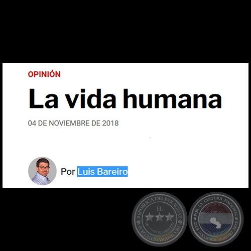 LA VIDA HUMANA - Por LUIS BAREIRO - Domingo, 04 de Noviembre de 2018
